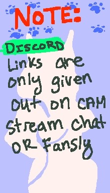 note: discord links are given out in cam streams or fansly only